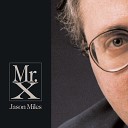 Jason Miles - Mr X