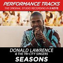 Donald Lawrence The Tri City Singers - Seasons Performance Track In Key Of Ab Without Background…