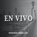 Gerardo Ceballos - Mi 45 En Vivo