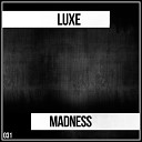 LUXE - Madness