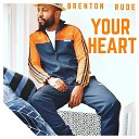 Brenton Rude - Your Heart