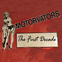 Motorvators - Get What You Want