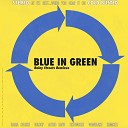 Blue In Green - Rainy Streets Bahia Deluxe Remix