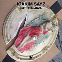 Ioakim Sayz - Extravaganza Maher Daniel Remix