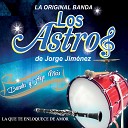 La Original Banda Los Astros de Jorge Jim nez - Mi Consuelo Es Amarte