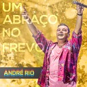 Andre Rio - Medley Carlos Fernando 1 Noites Olindenses Menina Pernambucana Clube Da Farra…