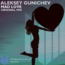 Aleksey Gunichev - Mad Love (Original Mix)