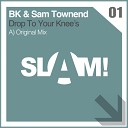 BK Sam Townend - Drop To Your Knees Original Mix