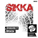 Sikka - Smashin It Original Mix