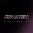 Axamathic Stratusphere - Where Are You Now Original Mix