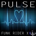 Funk Rider X - Pulse Original Mix