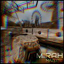 Mazette - Mirah