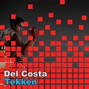 Del Costa - Tekken Original Mix