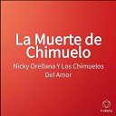 Nicky Orellana Y Los Chimuelos Del Amor - La Muerte de Chimuelo