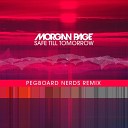 Morgan Page feat Angelika Vee - Safe Till Tomorrow Pegboard Nerds Remix