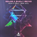 Benasis X unday ervice feat Rico Act - Run It Original Mix