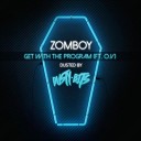 Zomboy Feat O V - Get With The Program Dusted b