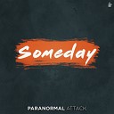 Paranormal Attack - Someday Original Mix