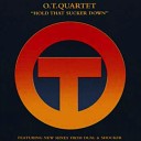 O T Quartet - Hold That Sucker Down Radio E