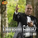 Laureano G mez - Mi Elegida