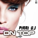 Pirri Dj - On Top Original Mix