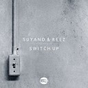 Suyano Reez - Switch Up