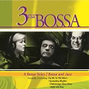 3 Na Bossa - Watch What Happens