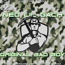 Neo Lil Gach - Original Bad Boy Original Mix