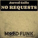 Jarred Gallo - No Requests Original Mix