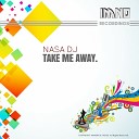 Dj Nasa - Take Me Away Original Mix