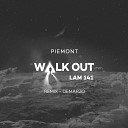 Piemont - Walk Out Original Mix