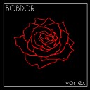 Bobdor - Vortex Original Mix