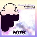 Alexander Orue Sharapov - Never Give Up Alexander Hristov Remix