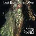 Imagine An Empire - About Reach and the Wreck