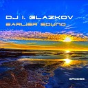 DJ I GlazkoV - Earlier Sound