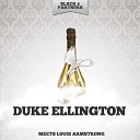 Duke Ellington Louis Armstrong - Don T Get Around Much Anymore Original Mix