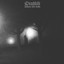 Deadlife - I Was Almost Human