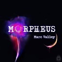 Marc Valley - Morpheus Radio Edit Original Mix
