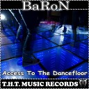 Baron - Access To The Dancefloor Original Mix
