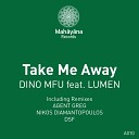 Dino MFU feat Lumen - Take Me Away Agent Greg Remix