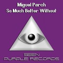 Miguel Parch - So Much Original Mix