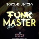 Nicholas Antony - Funk Master Original Mix