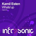 Kamil Esten - Whats up Original Mix