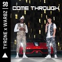 Tyrone Warbz - COME THROUGH