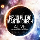 Kevin Butho Martin Chech - Alive Original Mix