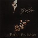 Erdal Erzincan - Vay Bana Vaylar Bana