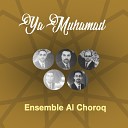 Ensemble Al Choroq - Ya Muhamad Aachqine Makkah Ya Bayt