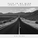 Kid Kaiba feat Lazarus - Pain In My Mind