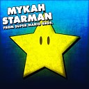 Mykah - Starman From Super Mario Bros