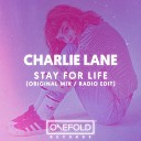Charlie Lane - Stay For Life Radio Edit